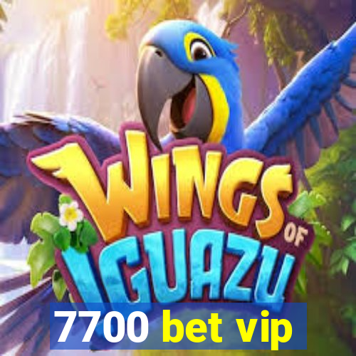 7700 bet vip